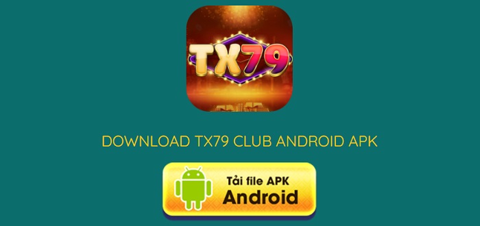 TX79 | Tải TX79 APK IOS mới nhất | Đánh giá game bài TX79 Club