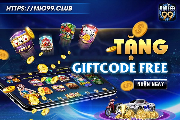 Gift Code Mio99 – Khuyen mai Mio99 Tang Code Tan