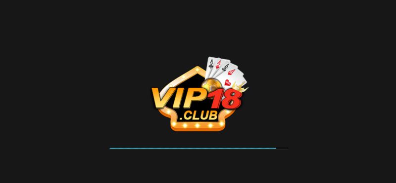 Vip18 Club - Cổng game đổi thưởng tuyệt hảo 2022
